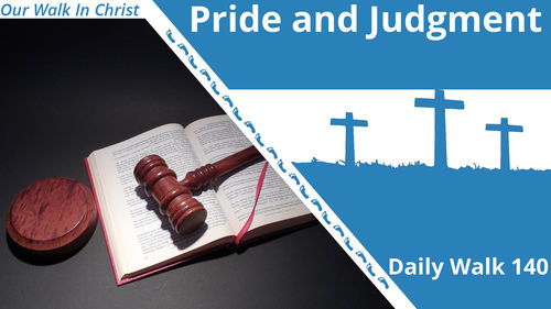 Pride and Judgement | Daily Walk 140