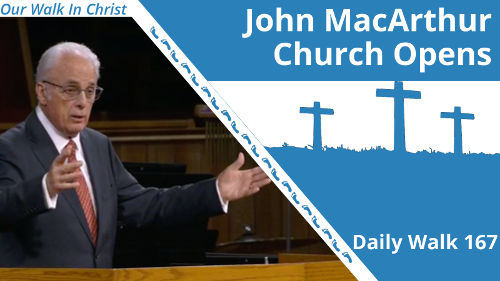MacArthur Opens Church | Daily Walk 167