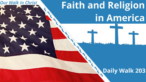 Faith and Religion in America | Daily Walk 203