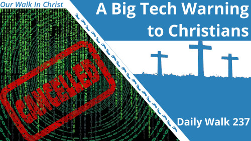 A Big Tech Warning to Christians | Daily Walk 237