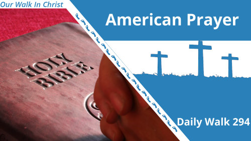 American Prayer | Daily Walk 294