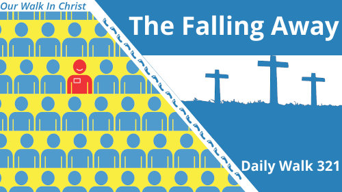 Falling Away | Daily Walk 321