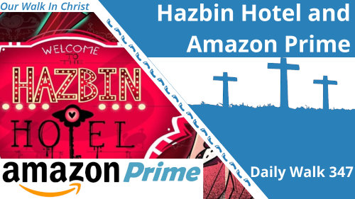 Hazbin Hotel and Amazon Prime | Daily Walk 347