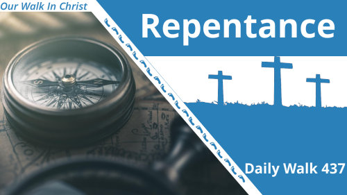 Repentance Defined | Daily Walk 437