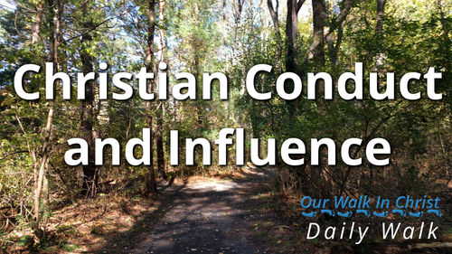 Christian Conduct and Influence | Daily Walk 45