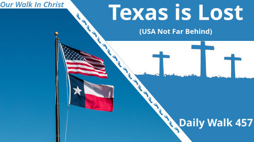Texas is Lost | Daily Walk 457