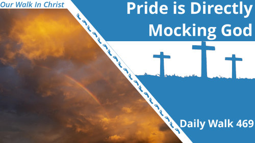 Pride Directly Mocks God | Daily Walk 469