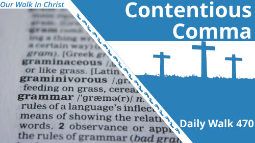 The Contentious Comma That Changes Meanings | Daily Walk 470