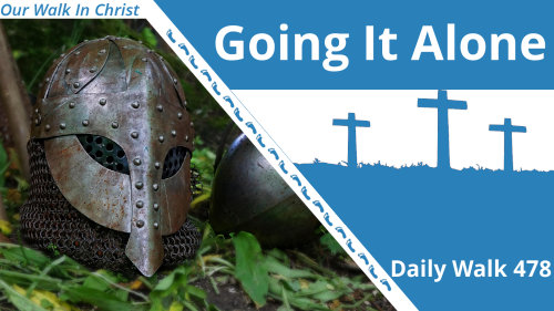 Going it Alone | Daily Walk 478
