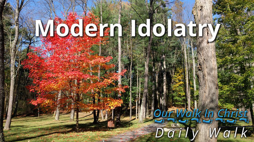 Modern Idolotry | Daily Walk 62